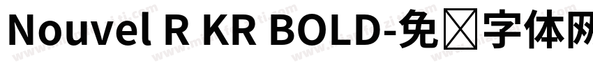 Nouvel R KR BOLD字体转换